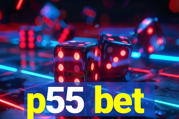 p55 bet